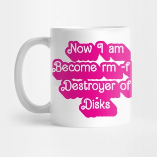 Now I am Become rm -f* Destroyer of Disks Mug